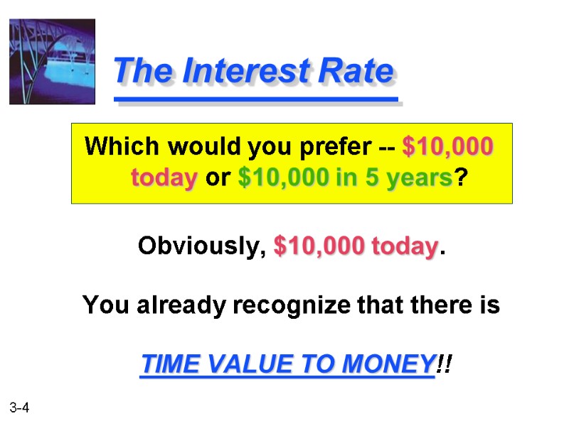 Obviously, $10,000 today. You already recognize that there is  TIME VALUE TO MONEY!!